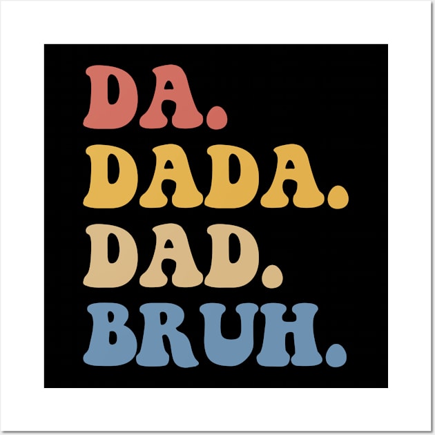 Da Dada Dad Bruh Fathers Day Gift Funny Vintage Groovy Wall Art by zyononzy